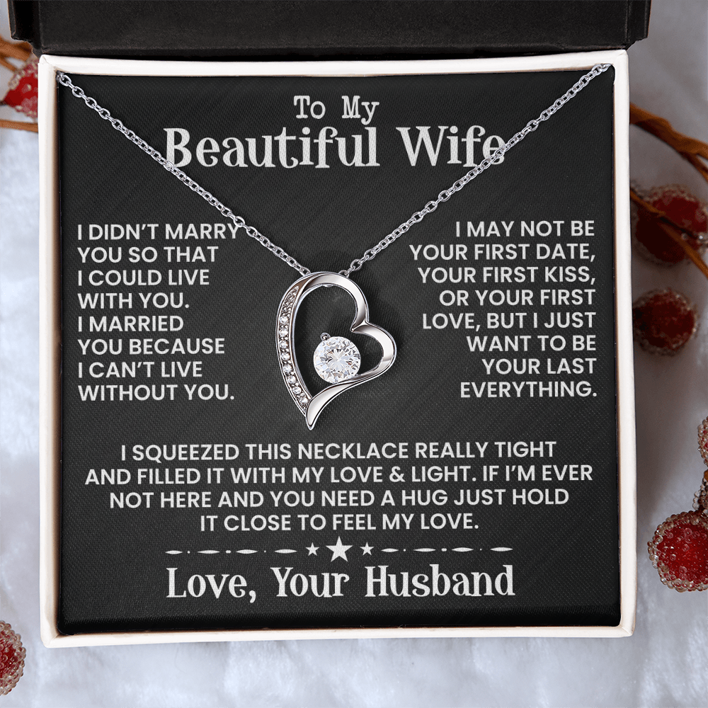 To My Beautiful Wife - I May Not Be - Forever Love Necklace