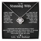 To My Stunning Wife - Love Knot Necklace